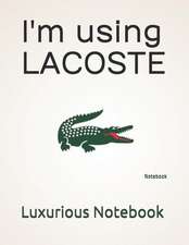 I'm Using Lacoste: Notebook