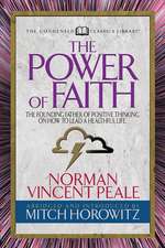 The Power of Faith (Condensed Classics): The Founding Father of Positive Thinking on How to Lead a Healthful Life