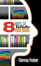 8 Ways to De-Clutter Your Brain