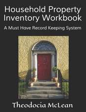 Household Property Inventory Workbook: A Must Have Record Keeping System