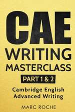 CAE Writing Masterclass (Parts 1 & 2) Cambridge English Advanced Writing