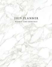 2019 Planner Weekly and Monthly: Large 52 Week Planner with To-Do List (Marble Cover Volume 5)