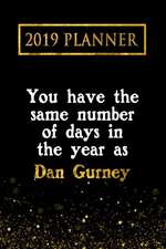 2019 Planner: You Have the Same Number of Days in the Year as Dan Gurney: Dan Gurney 2019 Planner