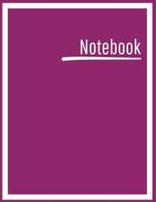 Notebook: College Ruled, Lined, Notebook for School, Work, 1 Subject, Wine, Soft Cover