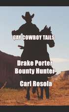 Gay Cowboy Tails: Drake Porter Bounty Hunter