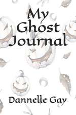 My Ghost Journal