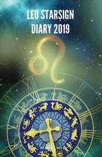 Leo Starsign Diary 2019: Leo Zodiac July 23rd to August 22nd Monthly Horoscope Daily Diary 2019