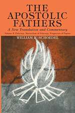 The Apostolic Fathers, A New Translation and Commentary, Volume V