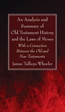 An Analysis and Summary of Old Testament History and the Laws of Moses