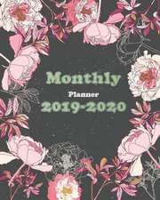 Monthly Planner 2019-2020: Calendar Monthly Schedule Organizer Monthly and weekly calendar with flowers Cover (2019-2020 calendar planner)