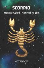 Scorpio October 23rd to November 21st Notebook: Scorpio Notebook Composition Journal Book