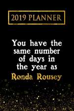 2019 Planner: You Have the Same Number of Days in the Year as Ronda Rousey: Ronda Rousey 2019 Planner