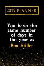 2019 Planner: You Have the Same Number of Days in the Year as Ben Stiller: Ben Stiller 2019 Planner