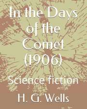 In the Days of the Comet (1906): Science Fiction