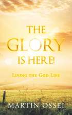 The Glory Is Here!