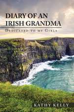 Diary of an Irish Grandma: Dedicated to My Girls