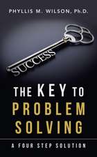 The Key to Problem Solving: A Four Step Solution