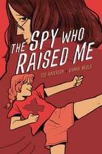 The Spy Who Raised Me