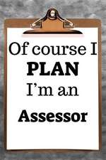 Of Course I Plan I'm an Assessor: 2019 6x9 365-Daily Planner to Organize Your Schedule by the Hour