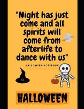 Night Has Just Come and All Spirits Will Come from Afterlife to Dance with Us: Halloween