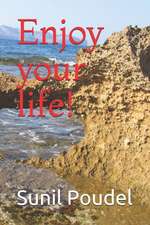 Enjoy Your Life!