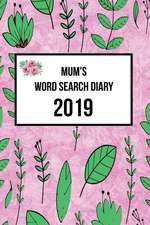 Mum's Word Search Diary 2019: Week to View with Space for Reminders and Notes Plus Weekly Word Search Puzzle