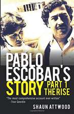 ATTWOOD, S: PABLO ESCOBAR'S STORY