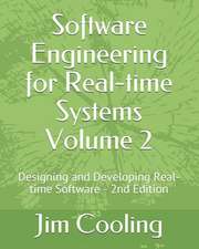 Software Engineering for Real-Time Systems Volume 2: Designing and Developing Real-Time Software