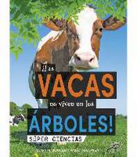 ¡Las Vacas No Viven En Los Árboles!: Cows Don't Live in Trees!