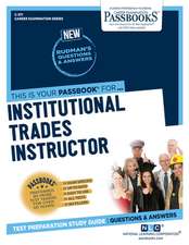 Institutional Trades Instructor (C-371): Passbooks Study Guide Volume 371