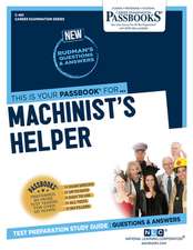 Machinist's Helper (C-461): Passbooks Study Guide Volume 461