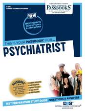 Psychiatrist (C-626): Passbooks Study Guide Volume 626