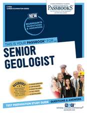 Senior Geologist (C-1006): Passbooks Study Guide Volume 1006