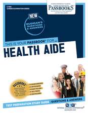 Health Aide (C-1301): Passbooks Study Guide Volume 1301