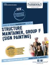 Structure Maintainer, Group F (Sign Painting) (C-1776): Passbooks Study Guide Volume 1776