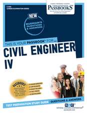 Civil Engineer IV (C-2161): Passbooks Study Guide Volume 2161