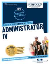 Administrator IV (C-2176): Passbooks Study Guide Volume 2176