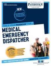 Medical Emergency Dispatcher (C-2331): Passbooks Study Guide Volume 2331