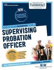 Supervising Probation Officer (C-2591): Passbooks Study Guide Volume 2591