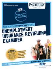 Unemployment Insurance Reviewing Examiner (C-3041): Passbooks Study Guide Volume 3041