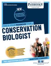 Conservation Biologist (C-3126): Passbooks Study Guide Volume 3126