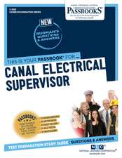 Canal Electrical Supervisor (C-3301): Passbooks Study Guide Volume 3301