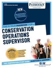 Conservation Operations Supervisor (C-3591): Passbooks Study Guide Volume 3591