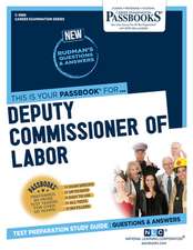 Deputy Commissioner of Labor (C-3886): Passbooks Study Guide Volume 3886