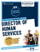 Director of Human Services (C-3981): Passbooks Study Guide Volume 3981