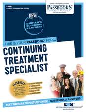 Continuing Treatment Specialist (C-4091): Passbooks Study Guide Volume 4091