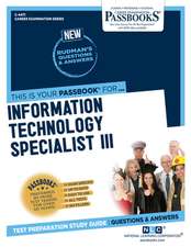 Information Technology Specialist III (C-4471): Passbooks Study Guide Volume 4471