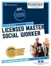 Licensed Master Social Worker (C-4651): Passbooks Study Guide Volume 4651