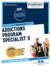 Addictions Program Specialist II (C-4791): Passbooks Study Guide Volume 4791