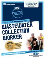 Wastewater Collection Worker (C-4806): Passbooks Study Guide Volume 4806